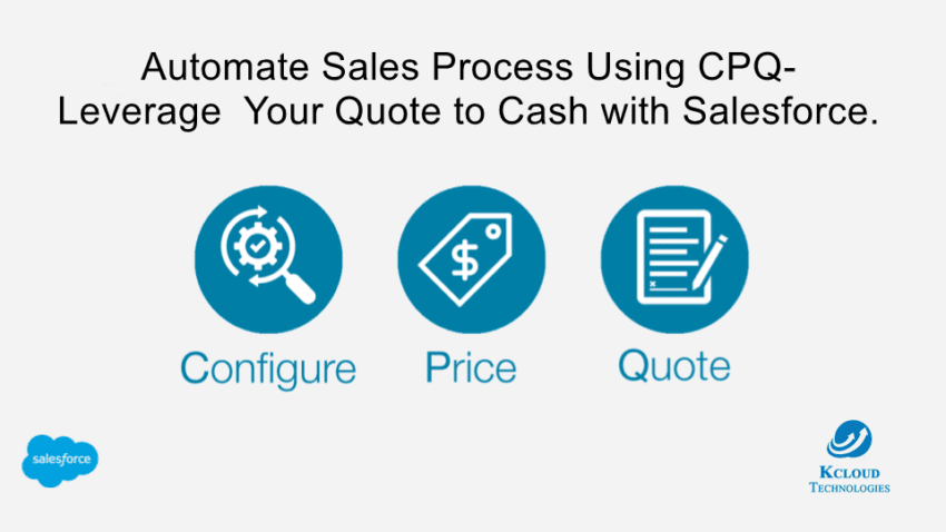 Automate sales process using CPQ- Leverage your quote to cash with Salesforce