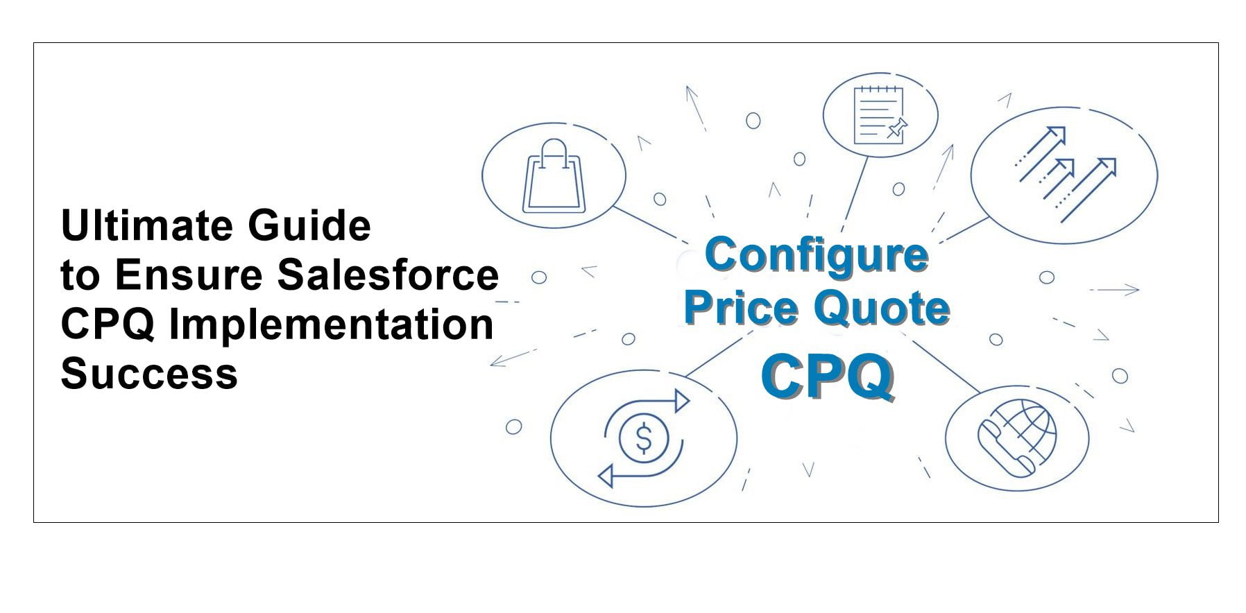Ultimate Guide to Ensure Salesforce CPQ Implementa