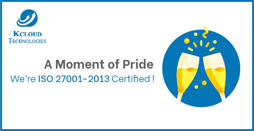 Kcloud Technologies is proud to announce that it has achieved ISO 27001-2013 Certification.