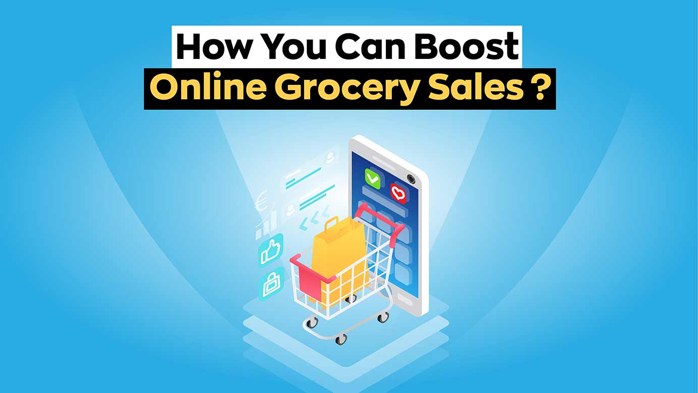 How You Can Boost Online Grocery Sales?