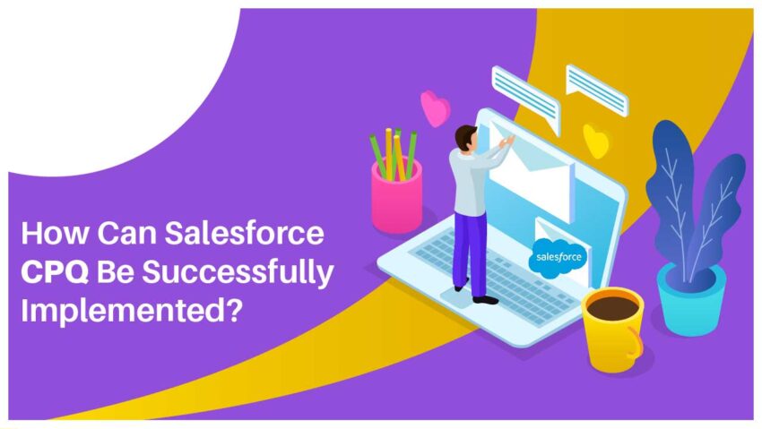 Salesforce CPQ Succesfully Implemented