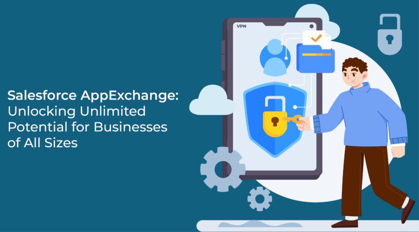 Salesforce AppExchange: Unlocking Unlimited Potential for Businesses of All Sizes featured image