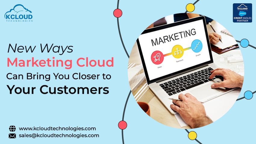 New Ways Marketing Cloud Can Bring You Closer to Your Customers featured image