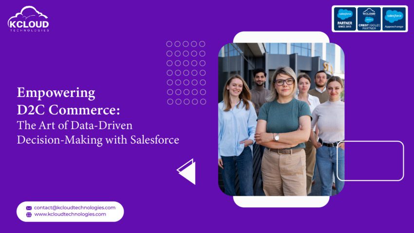Empowering D2C Commerce: The Art of Data-Driven Decision-Making with Salesforce