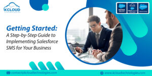 Getting Started: A Step-by-Step Guide to Implementing Salesforce SMS for Your Business featured image